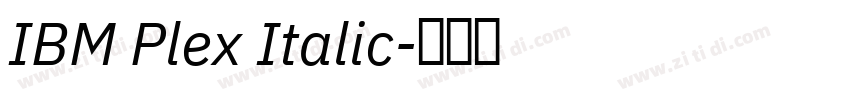 IBM Plex Italic字体转换 IBM Plex Italic字体转换